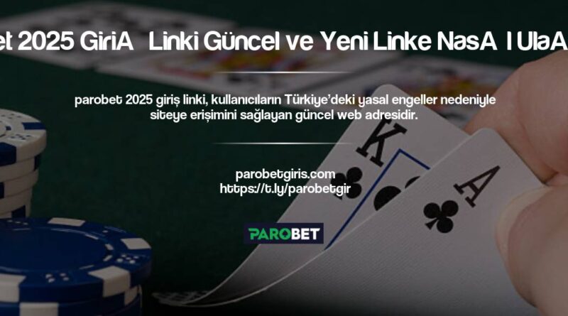 Parobet 2025 Giriş Linki Güncel ve Yeni Linke Nasıl Ulaşılır