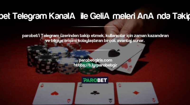 Parobet Telegram Kanalı ile Gelişmeleri Anında Takip Edin